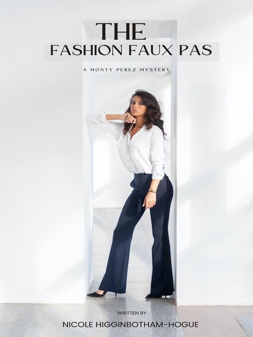 Title details for The Fashion Faux Pas by Nicole Higginbotham-Hogue - Available